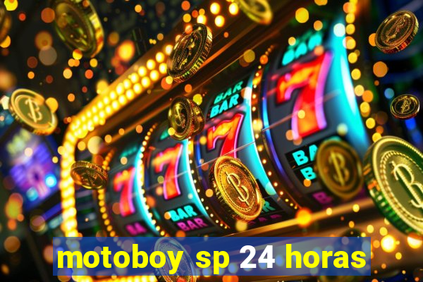 motoboy sp 24 horas